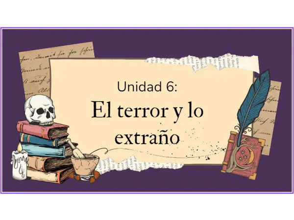 Unidad N°6: El terror y lo extraño 7mo básico