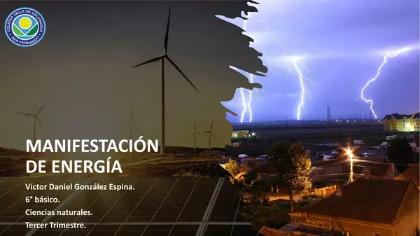 MANIFESTACIÓN DE ENERGÍA - SEXTO BÁSICO - CIENCIAS NATURALES