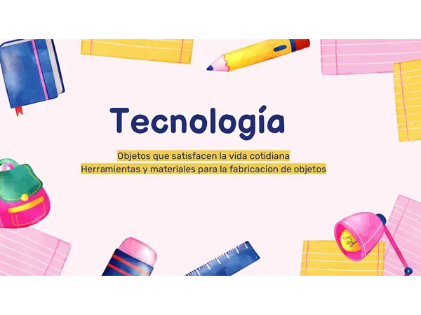 PPT: Tecnología 1°: “Objetos que satisfacen la vida cotidiana & Materiales y herramientas”