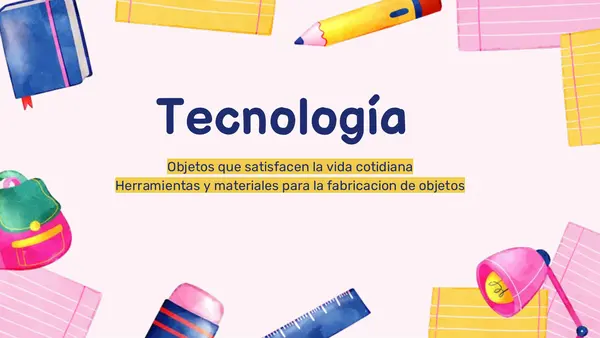 PPT: Tecnología 1°: “Objetos que satisfacen la vida cotidiana & Materiales y herramientas”