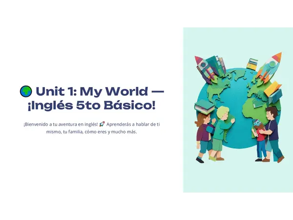 Unidad 1 Inglés: My World