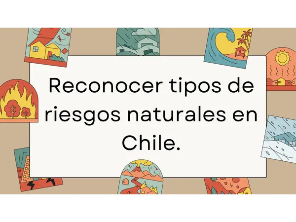 Reconocer tipos de riesgos naturales en Chile y localidad