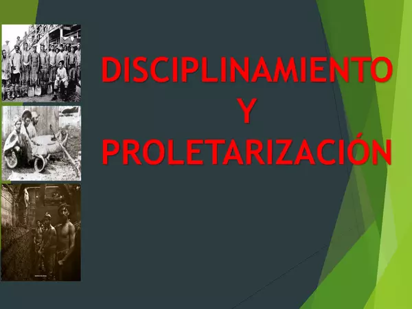 PRESENTACION DISCIPLINAMIENTO Y PROLETARIZACION,  HISTORIA, SEGUNDO MEDIO, UNIDAD 4