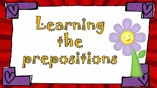 ACTIVITY 13 - PREPOSITIONS OF THE PLACE