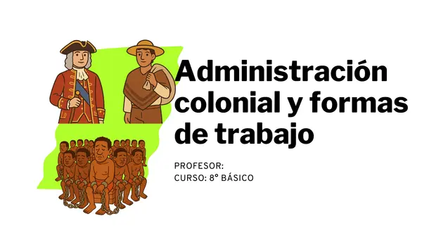 Administración colonial y formas de trabajo