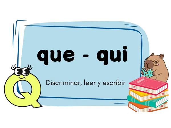 Repasar que - qui (discriminar, leer y escribir)