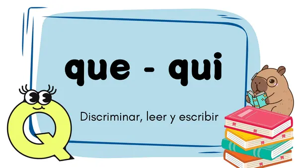Repasar que - qui (discriminar, leer y escribir)