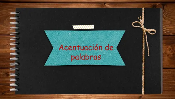 Acentuación de Palabras: Agudas, Graves y Esdrújulas:  Presentación + Actividades