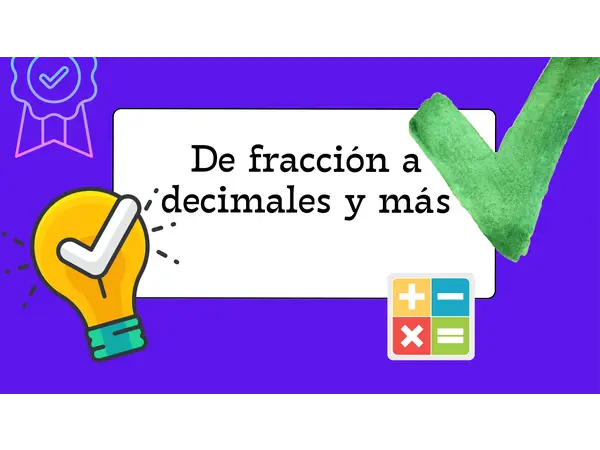 Números decimales, fracciones, incógnitas y más 