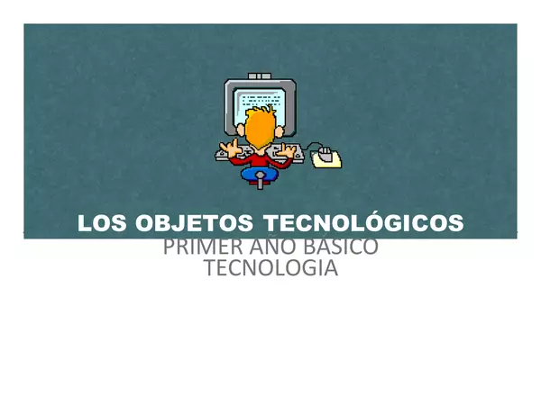 Ppt: Los objetos tecnológicos" Primero básico