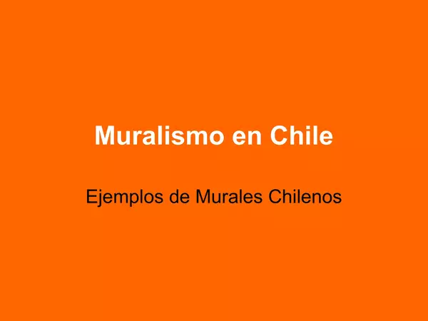 Presentacion Para Artes Visuales Cuarto Basico" Muralismo en Chile"