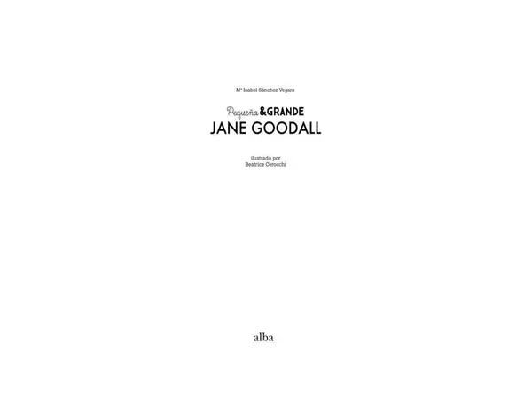 "Pequeña y grande" Janes Goodal. 