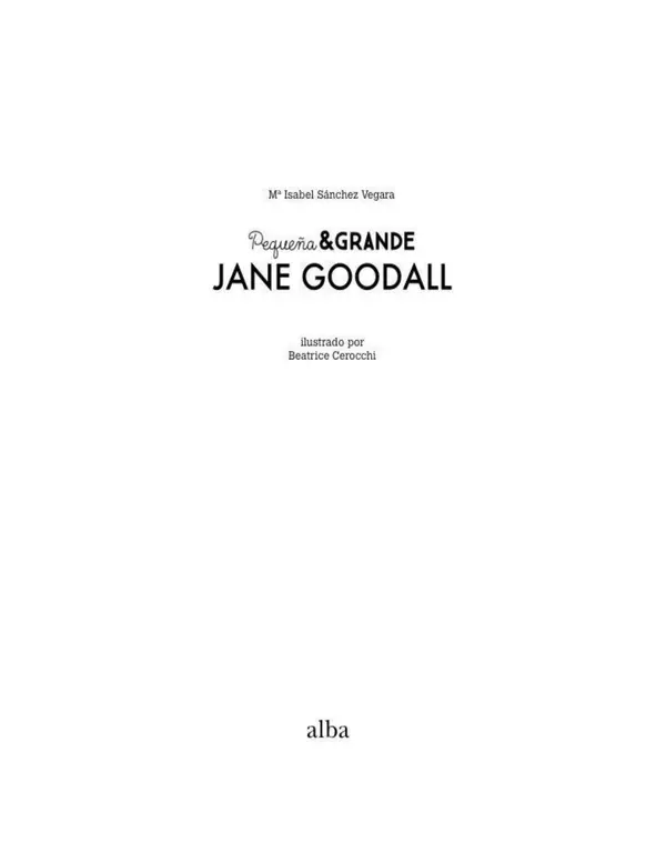 "Pequeña y grande" Janes Goodal. 