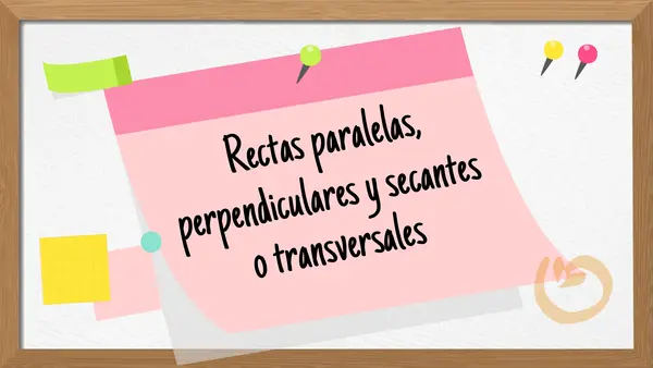 Rectas paralelas, perpendiculares y secantes o transversales