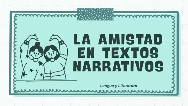 La amistad en textos narrativos