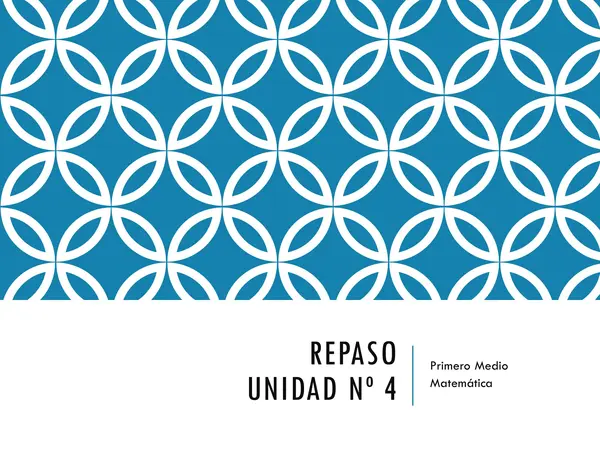 presentacion repaso unidad 4, matematicas, PRIMERO MEDIO