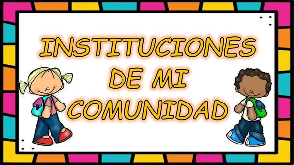 INSTITUCIONES DE MI COMUNIDAD