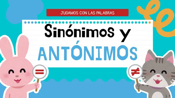 Sinónimos y antónimos 📘✏️