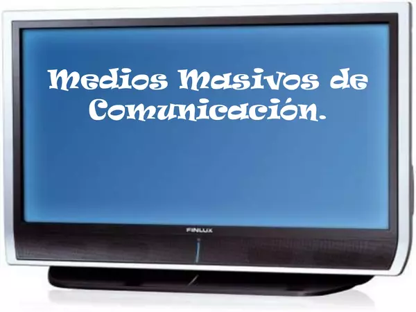 Ppt - Medios de comunicación masiva