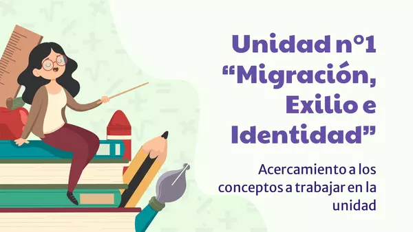 Clase Introductoria: Unidad exilio, migración e identidad