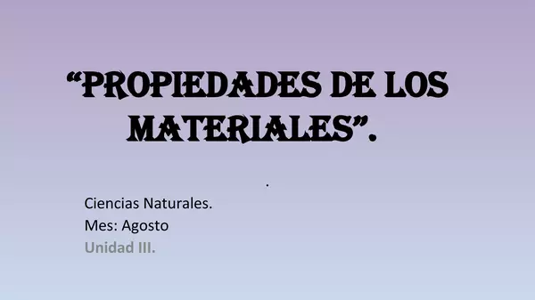 PRESENTACION "PROPIEDADES_DE_LOS_MATERIALES" PRIMERO  BASICO,CIENCIAS N.