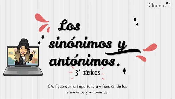 Sinónimos y antónimos - 3 ° básico