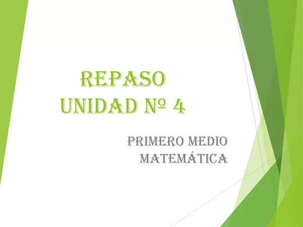 Presentacio Repaso unidad 4, Matematicas, Primero Medio