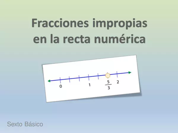 PRESENTACION SEXTO BASICO "Fracciones y numeros mixtos en la recta numerica"",UNIDAD 1