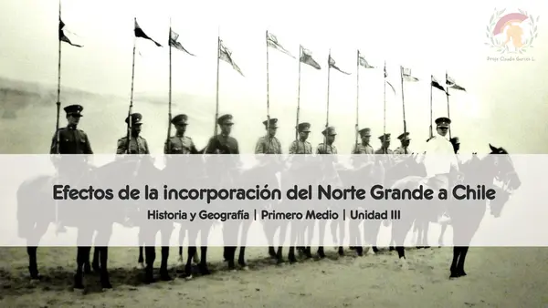 Efectos de la incorporación del Norte Grande a Chile | Primero Medio