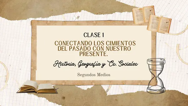 2do medio - HYG. Conectando los cimientos del pasado con nuestro presente