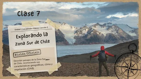 Clase 7 Lección 2 Unidad 1 ¿Cómo son los paisajes de Chile? "Zona Sur" 2° Básico
