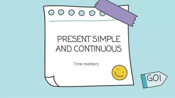 ACTIVITY 18 - PRESENT SIMPLE AND CONTINUOUS - TIME MARKERS