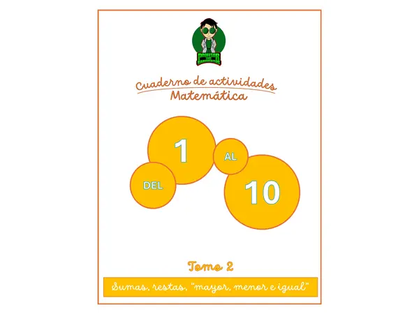 Cuaderno de Matemática, Tomo 2 "suma, resta, mayor, menor e igual desde el 1 al 10".