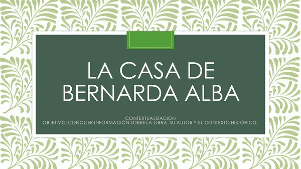 LA CASA DE BERNARDA ALBA- FEDERICO GARCÍA LORCA (CONTEXTUALIZACIÓN).