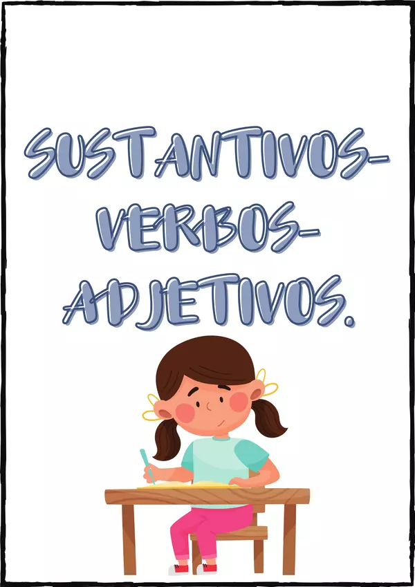 SUSTANTIVOS-VERBOS-ADJETIVOS   (Fichas)