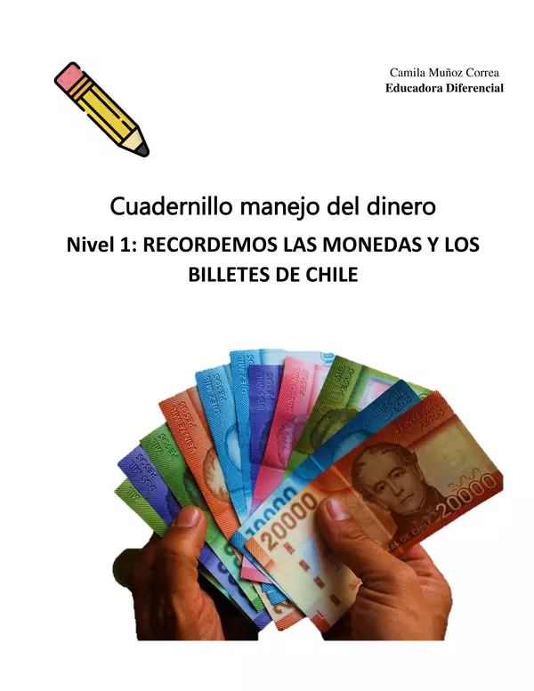 Cuadernillo manejo del dinero. Nivel 1: Recordemos las monedas y los billetes de Chile.