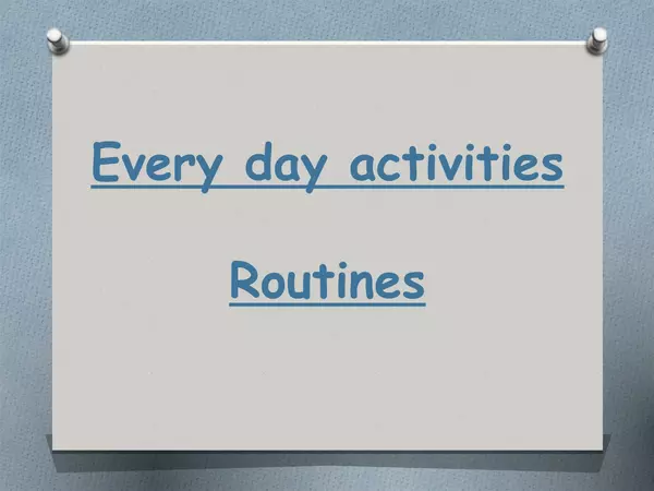 Every day activities