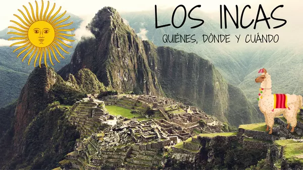Los Incas_Dónde y cuándo existieron