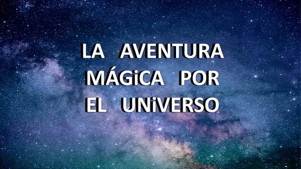 La aventura mágica por el universo