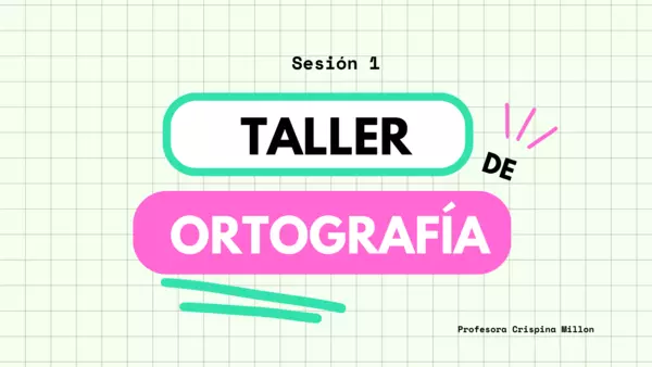 Taller de ortografía sesión 1: grafía