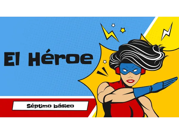 El HÉROE en la literatura 7° Lengua y literatura