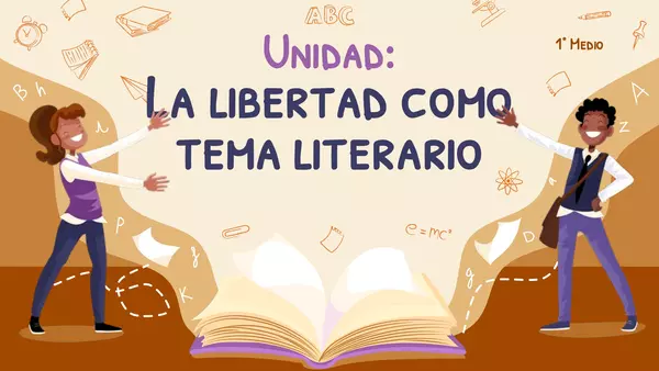La libertad como tema literario- Clase introductoria Unidad I Primero Medio