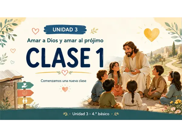 Unidad 3: Amar a Dios y al prójimo"