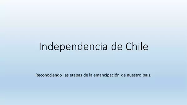 PRESENTACION SEXTO BASICO, "INDEPENDENCIA DE CHILE", UNIDAD2