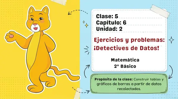 Clase 5 capítulo 6 unidad 2 "Ejercicios y problemas" Tablas y Gráficos 2° Básico