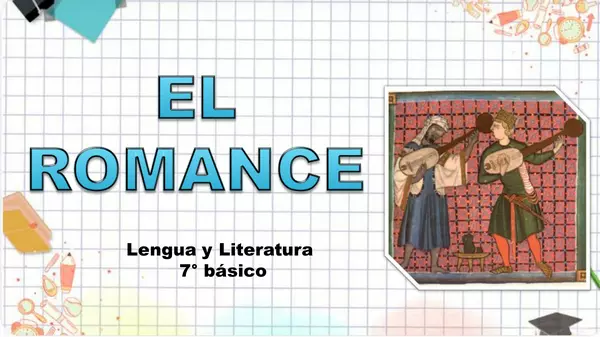 Ppt - El Romance - 7° básico (Lengua y literatura)