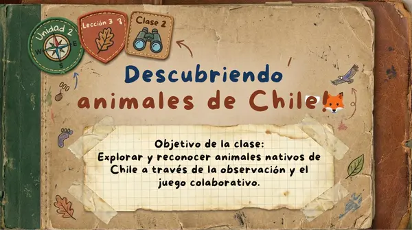 Clase 2 Lección 3 Unidad 2 "Descubriendo animales de Chile" 2° Básico