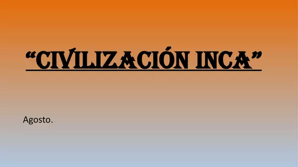 PRESENTACION CIVILIZACION INCA, CUARTO BASICO UNIDAD 3