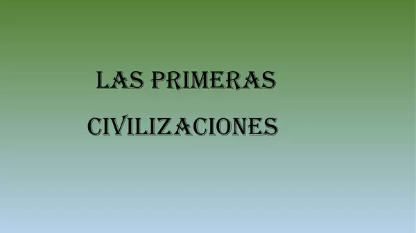 Presentacion Caracteristicas de las Primeras Civilizaciones, , Septimo Basico