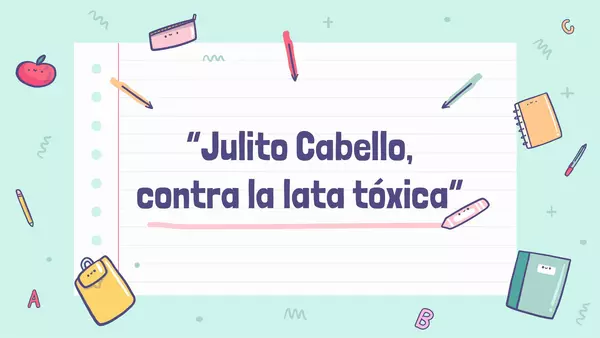 Julito Cabello contra la lata tóxica"